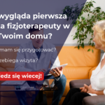 Jak wygląda pierwsza wizyta rehabilitacji domowej?